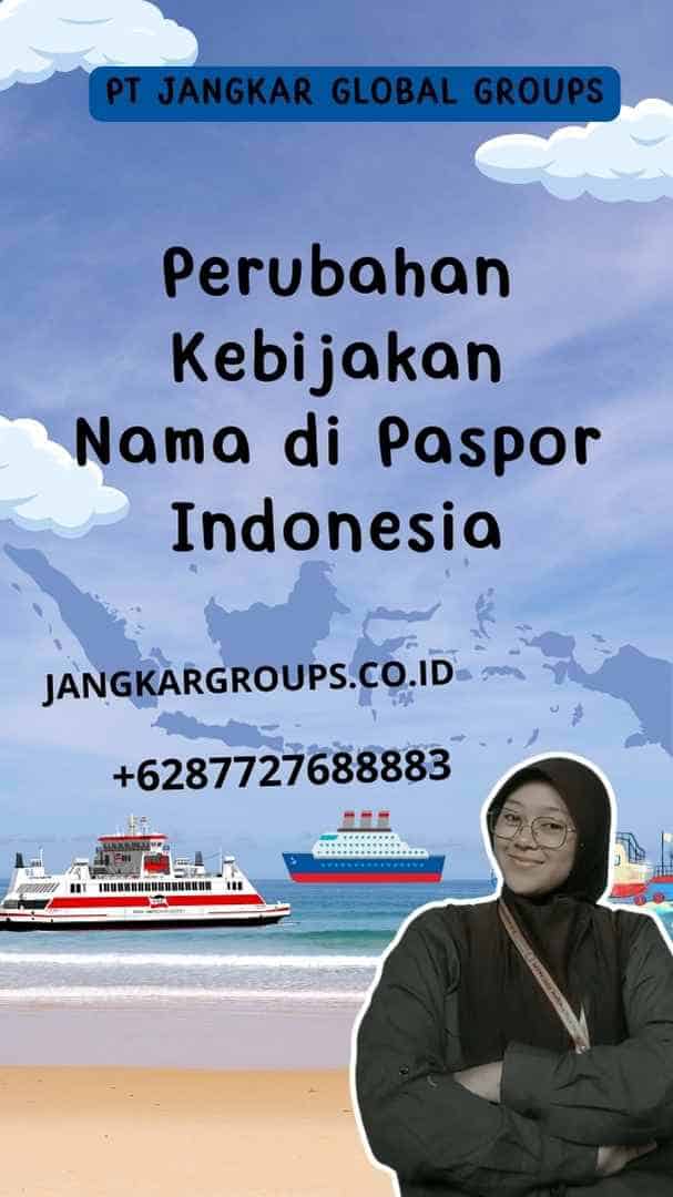 Perubahan Kebijakan Nama di Paspor Indonesia, Nama Di Paspor 2 Suku Kata 2024