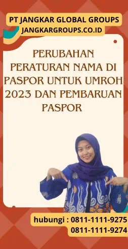 Perubahan Peraturan Nama di Paspor untuk Umroh 2023 dan Pembaruan Paspor 