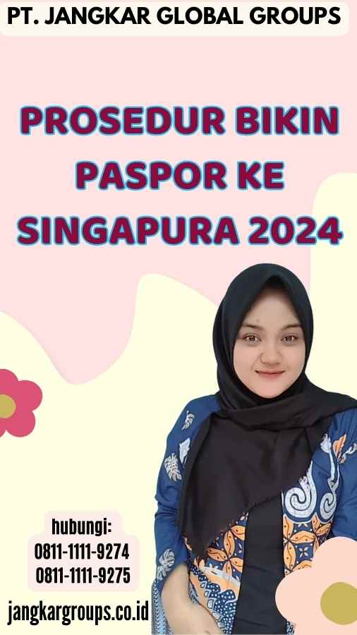 Prosedur Bikin Paspor Ke Singapura 2024