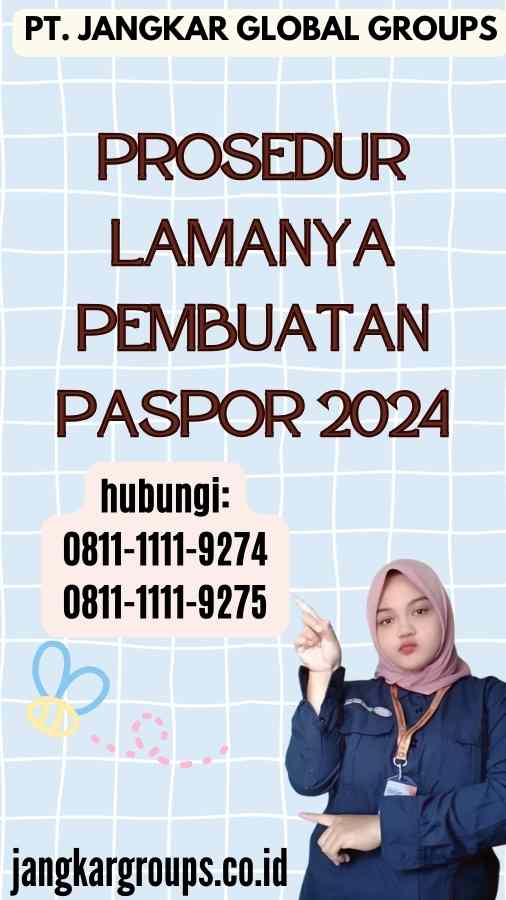 Prosedur Lamanya Pembuatan Paspor 2024