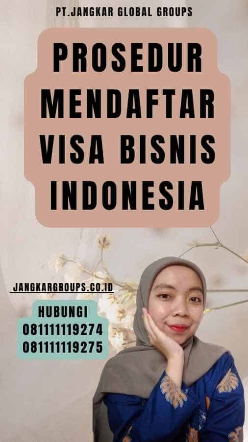 Prosedur Mendaftar Visa Bisnis Indonesia