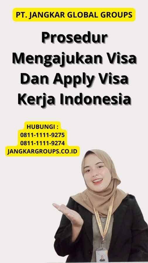 Prosedur Mengajukan Visa Dan Apply Visa Kerja Indonesia