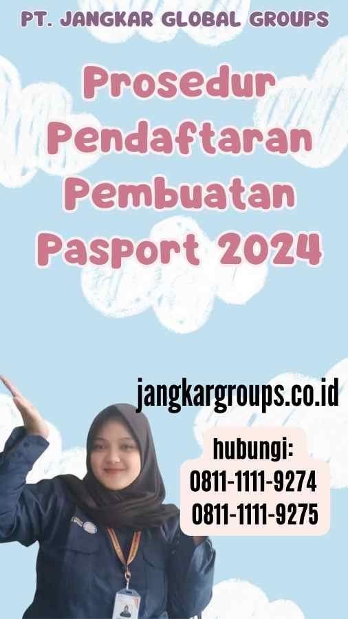 Prosedur Pendaftaran Pembuatan Pasport 2024