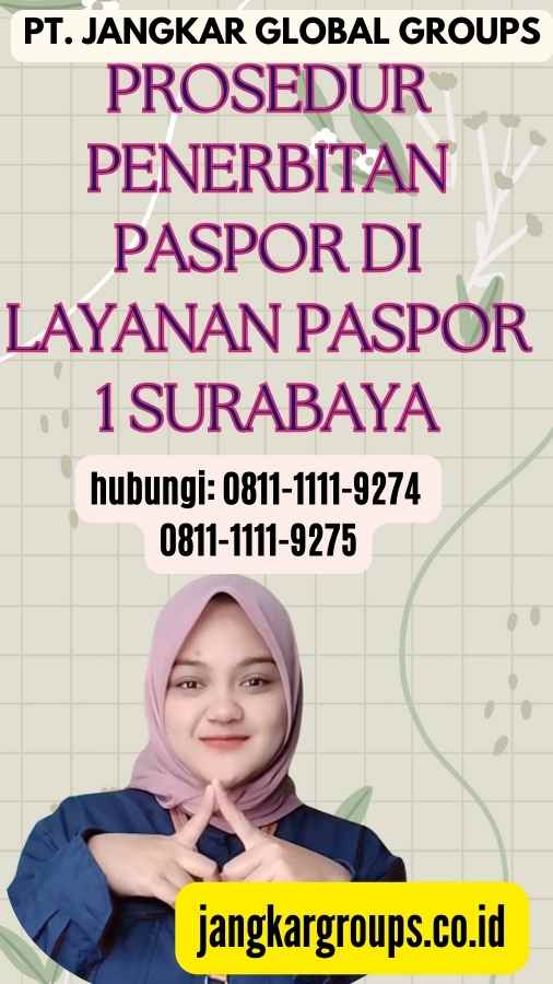 Prosedur Penerbitan Paspor di Layanan Paspor 1 Surabaya