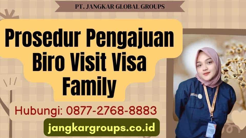 Prosedur Pengajuan Biro Visit Visa Family