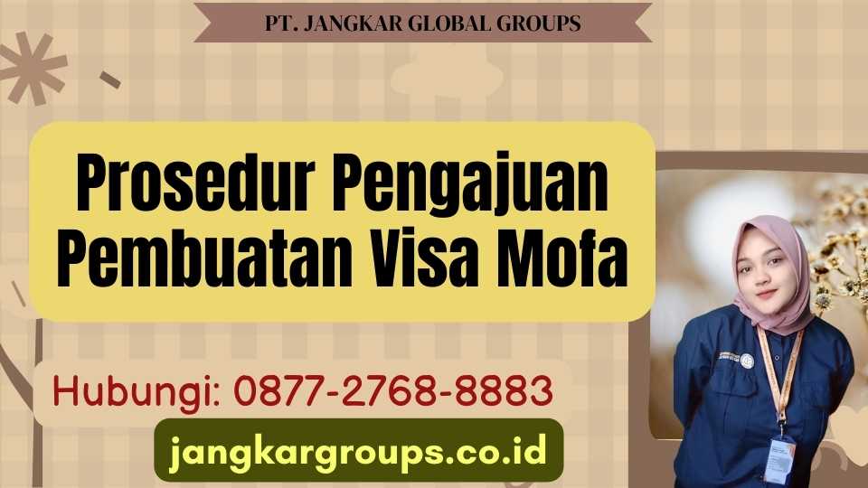 Prosedur Pengajuan Pembuatan Visa Mofa