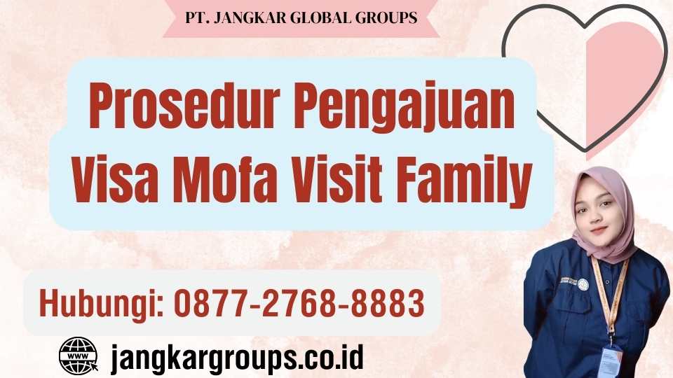 Prosedur Pengajuan Visa Mofa Visit Family