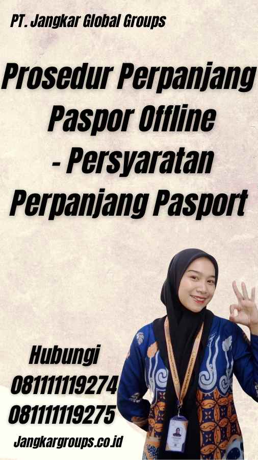 Prosedur Perpanjang Paspor Offline - Persyaratan Perpanjang Pasport