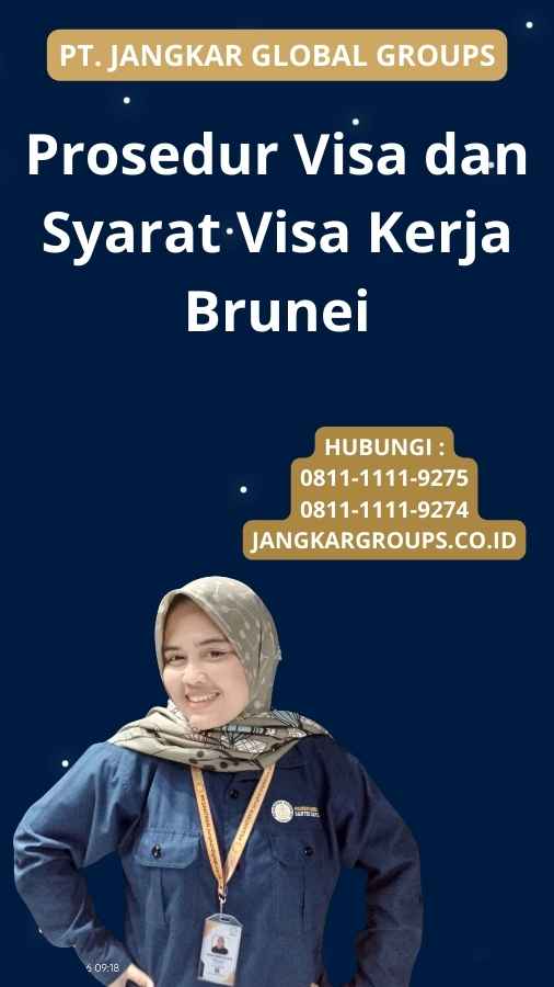 Prosedur Visa dan Syarat Visa Kerja Brunei