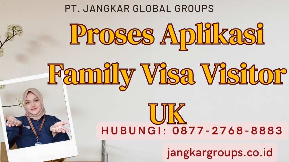 Proses Aplikasi Family Visa Visitor UK