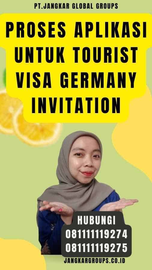 Proses Aplikasi untuk Tourist Visa Germany Invitation