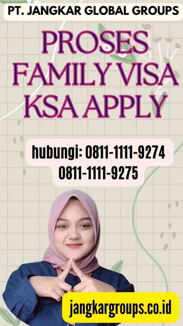 Proses Family Visa KSA Apply