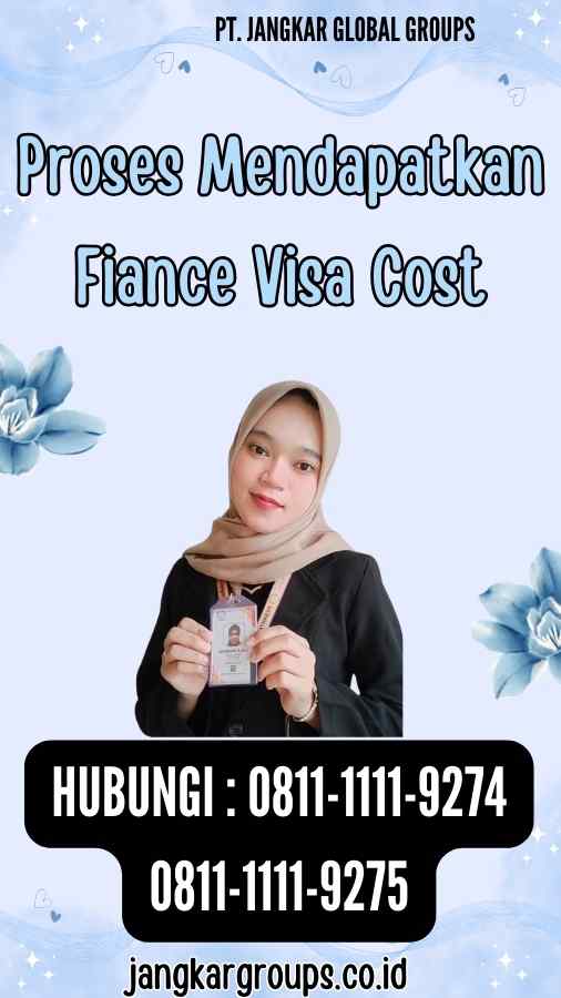 Proses Mendapatkan Fiance Visa Cost
