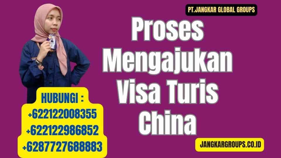 Proses Mengajukan Visa Turis China