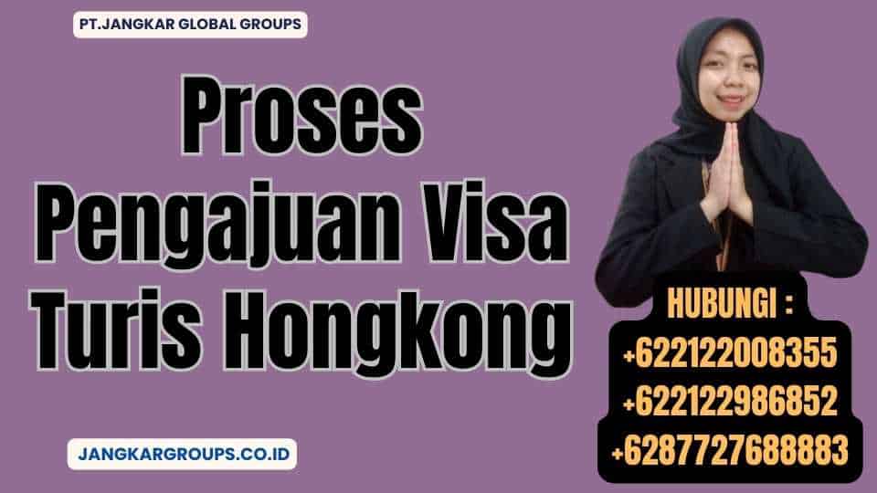 Proses Pengajuan Visa Turis Hongkong