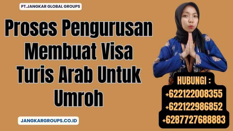 Proses Pengurusan Membuat Visa Turis Arab Untuk Umroh