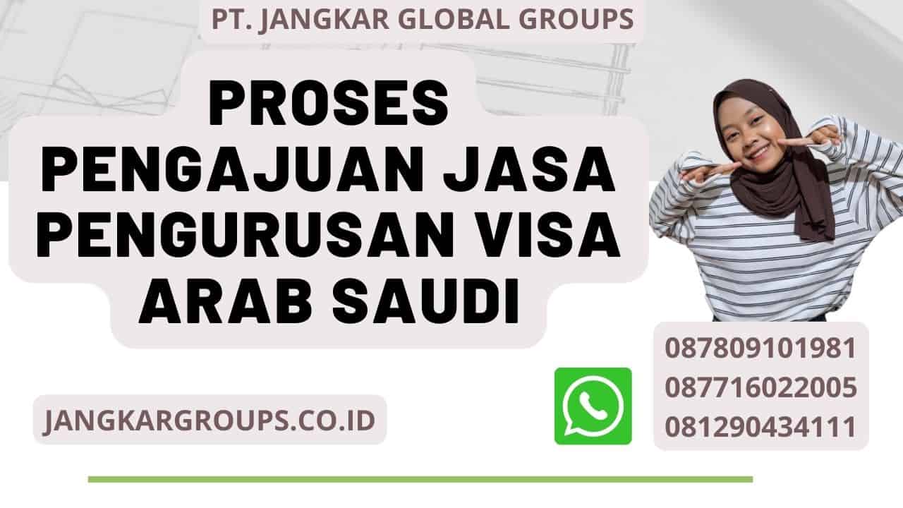 Proses pengajuan Jasa Pengurusan Visa Arab Saudi
