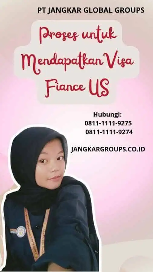 Proses untuk Mendapatkan Visa Fiance US