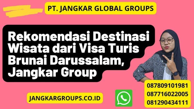 Rekomendasi Destinasi Wisata dari Visa Turis Brunai Darussalam, Jangkar Group