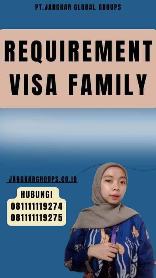 Requirement Visa Family