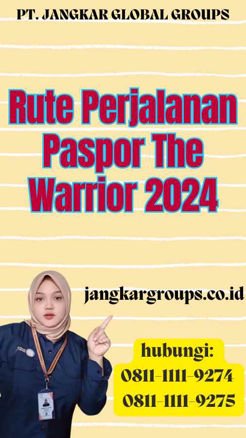 Rute Perjalanan Paspor The Warrior 2024