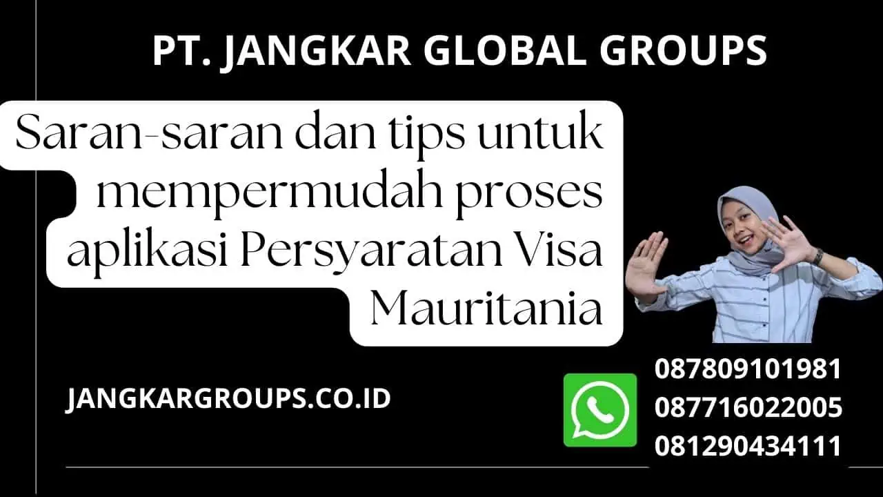 Saran-saran dan tips untuk mempermudah proses aplikasi Persyaratan Visa Mauritania