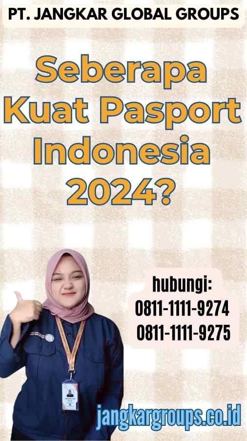 Seberapa Kuat Pasport Indonesia 2024