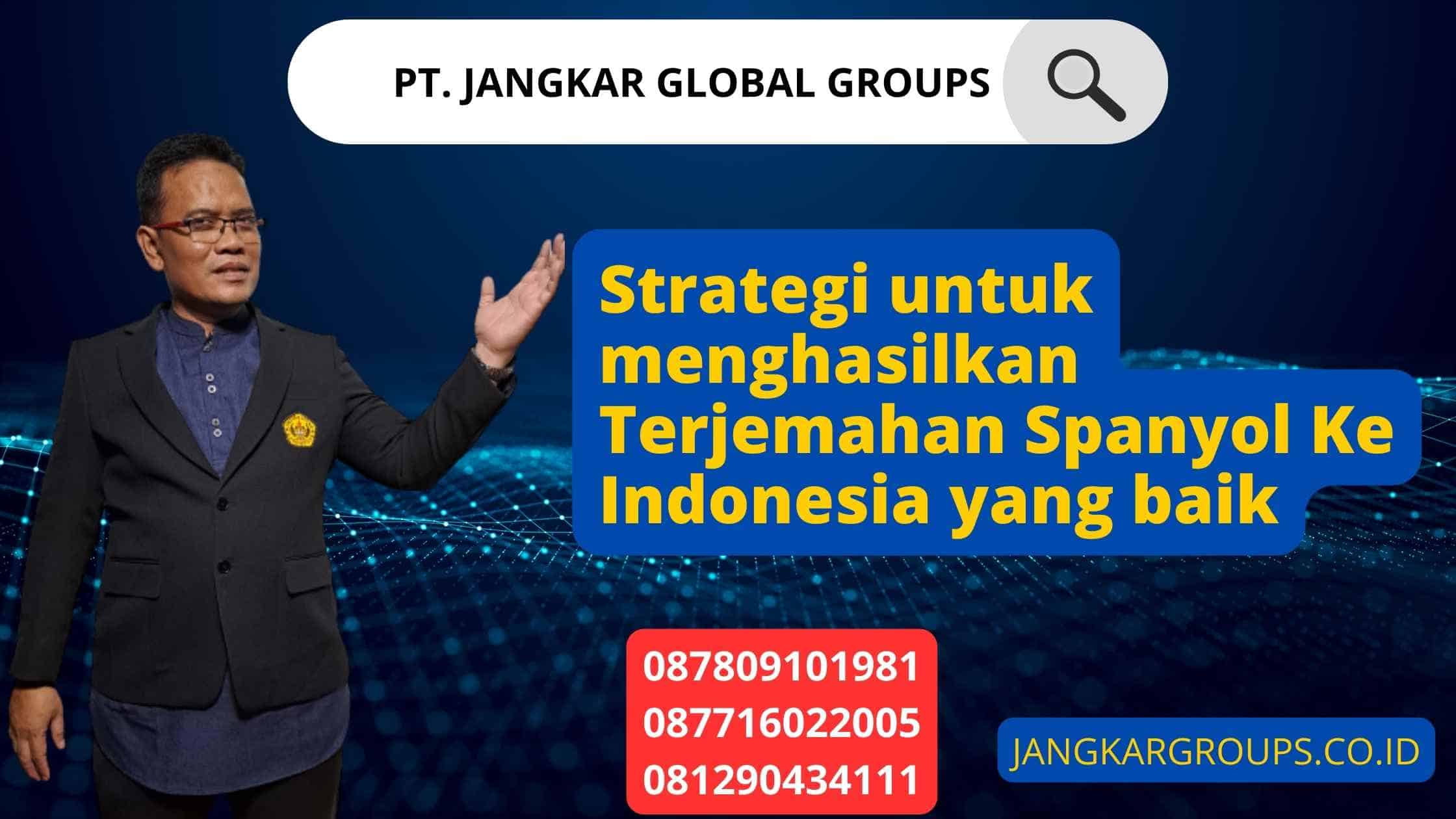 Strategi untuk menghasilkan Terjemahan Spanyol Ke Indonesia yang baik