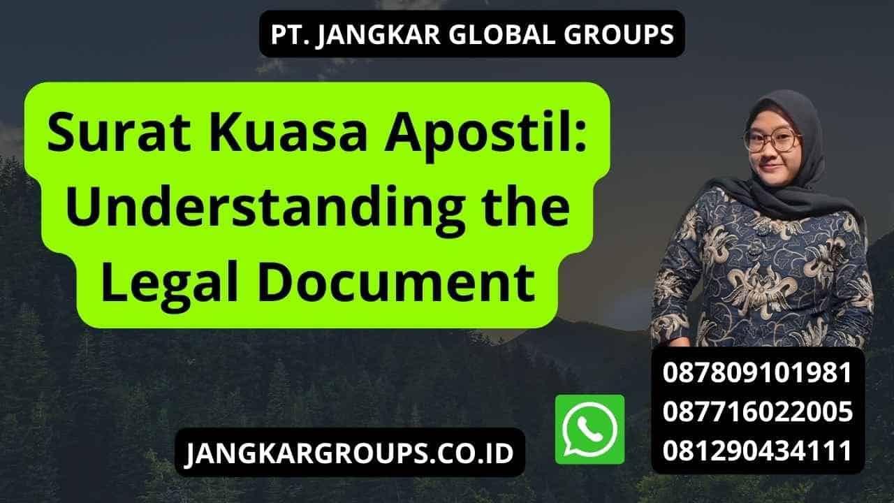 Surat Kuasa Apostil: Understanding the Legal Document