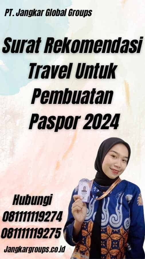Surat Rekomendasi Travel Untuk Pembuatan Paspor 2024