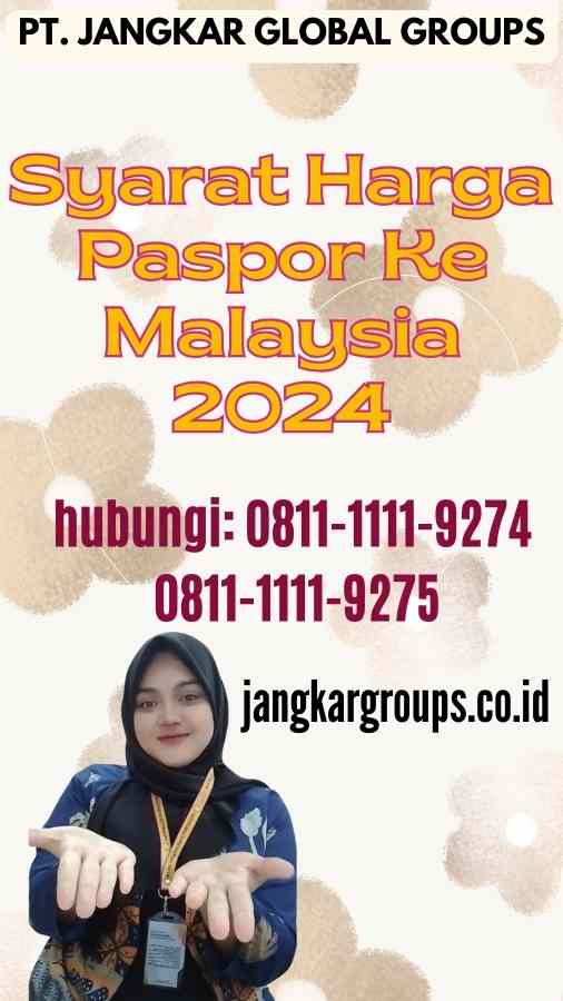 Syarat Harga Paspor Ke Malaysia 2024