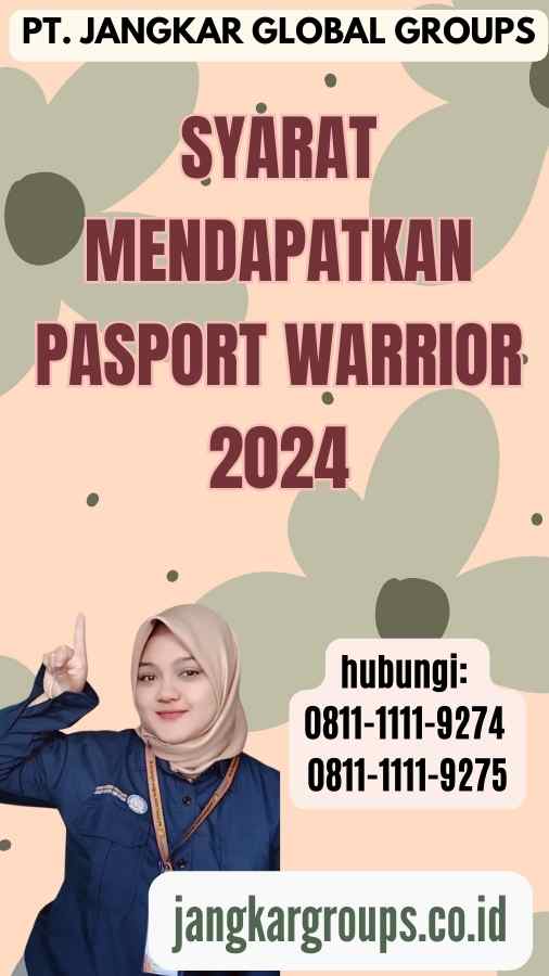 Syarat Mendapatkan Pasport Warrior 2024