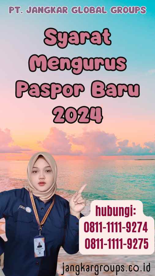 Syarat Mengurus Paspor Baru 2024