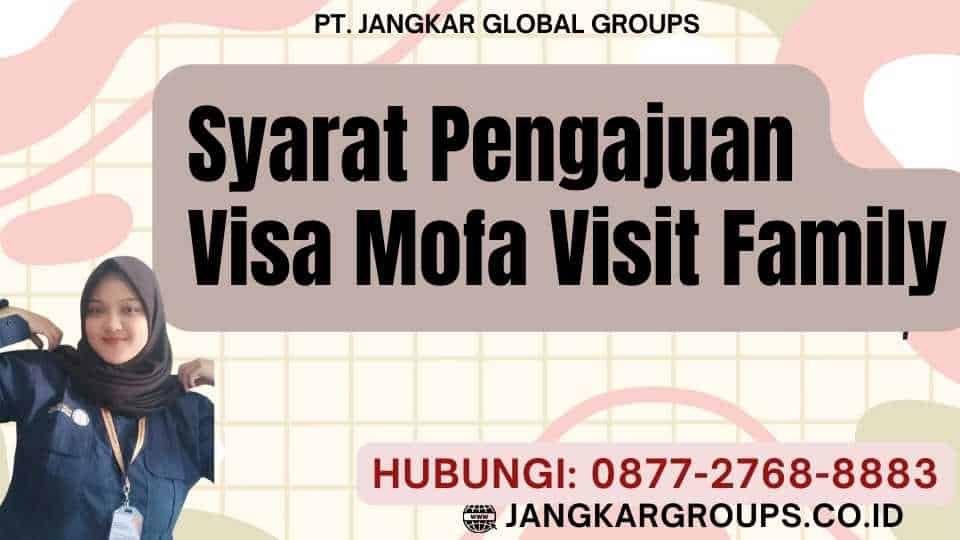 Syarat Pengajuan Visa Mofa Visit Family