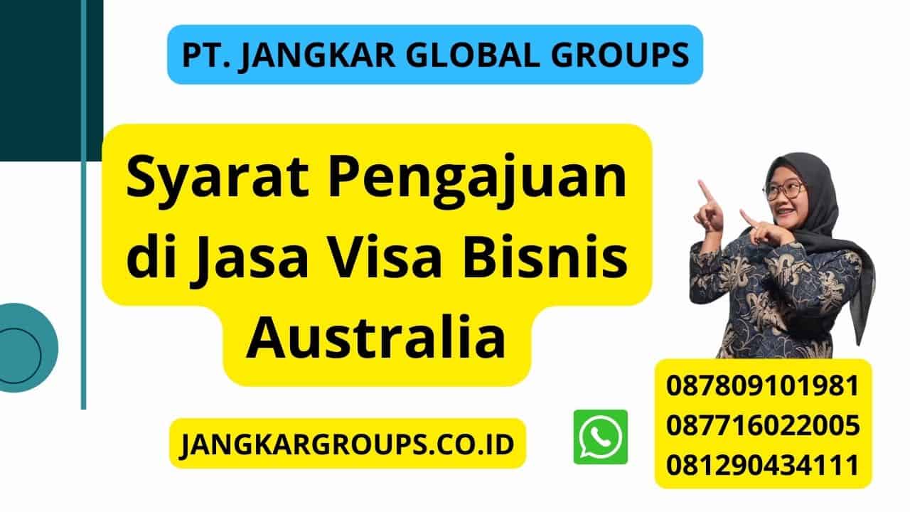 Syarat Pengajuan di Jasa Visa Bisnis Australia
