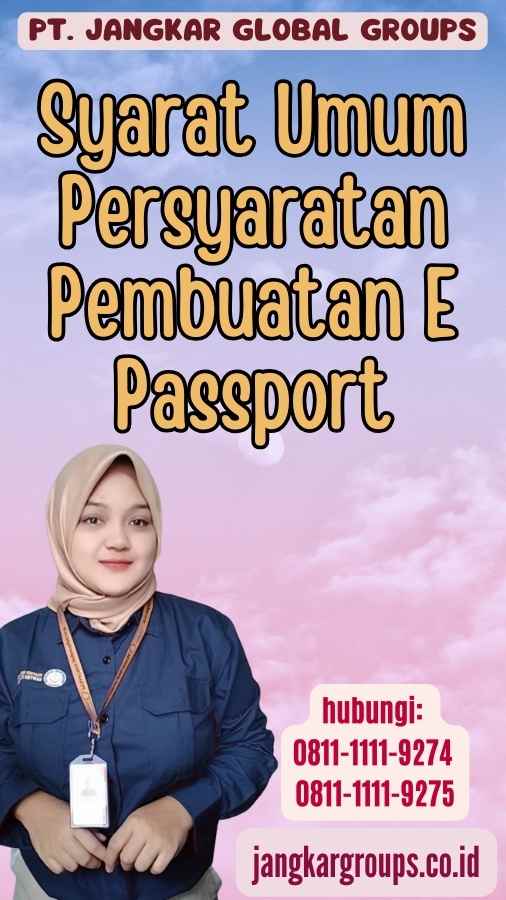 Syarat Umum Persyaratan Pembuatan E Passport