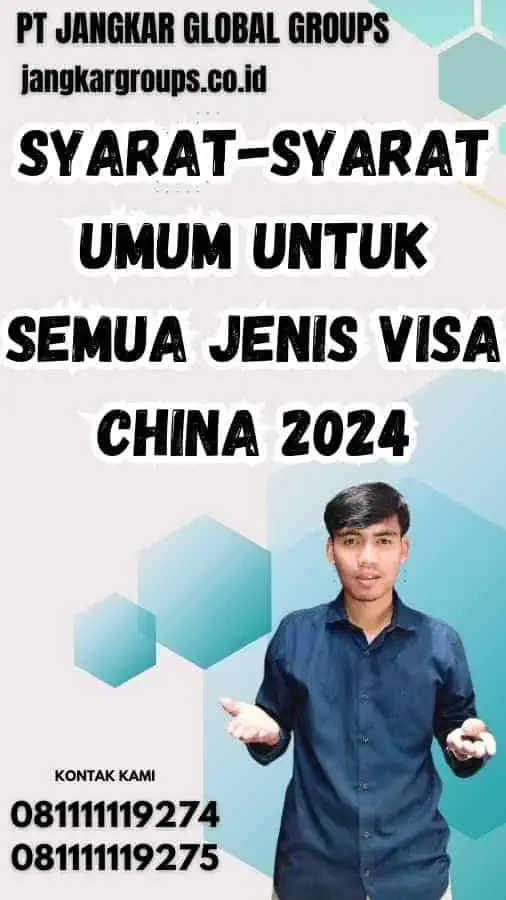 Syarat-syarat Umum untuk Semua Jenis Visa China 2024