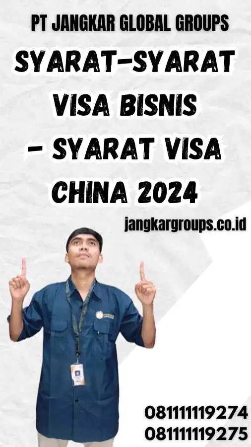 Syarat-syarat Visa Bisnis - Syarat Visa China 2024