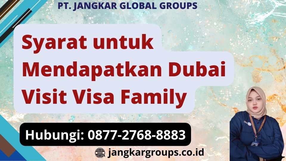 Syarat untuk Mendapatkan Dubai Visit Visa Family
