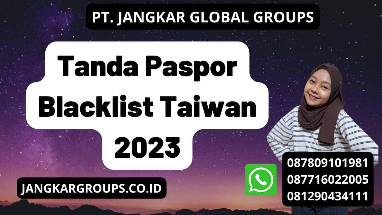 Tanda Paspor Blacklist Taiwan 2023