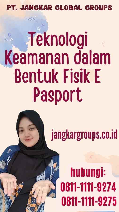 Teknologi Keamanan dalam Bentuk Fisik E Pasport