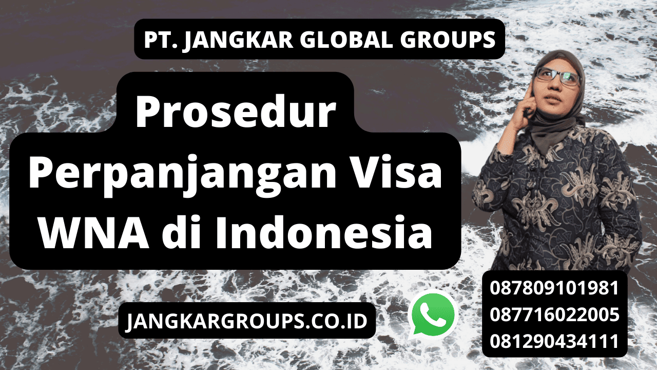 Prosedur Perpanjangan Visa WNA di Indonesia