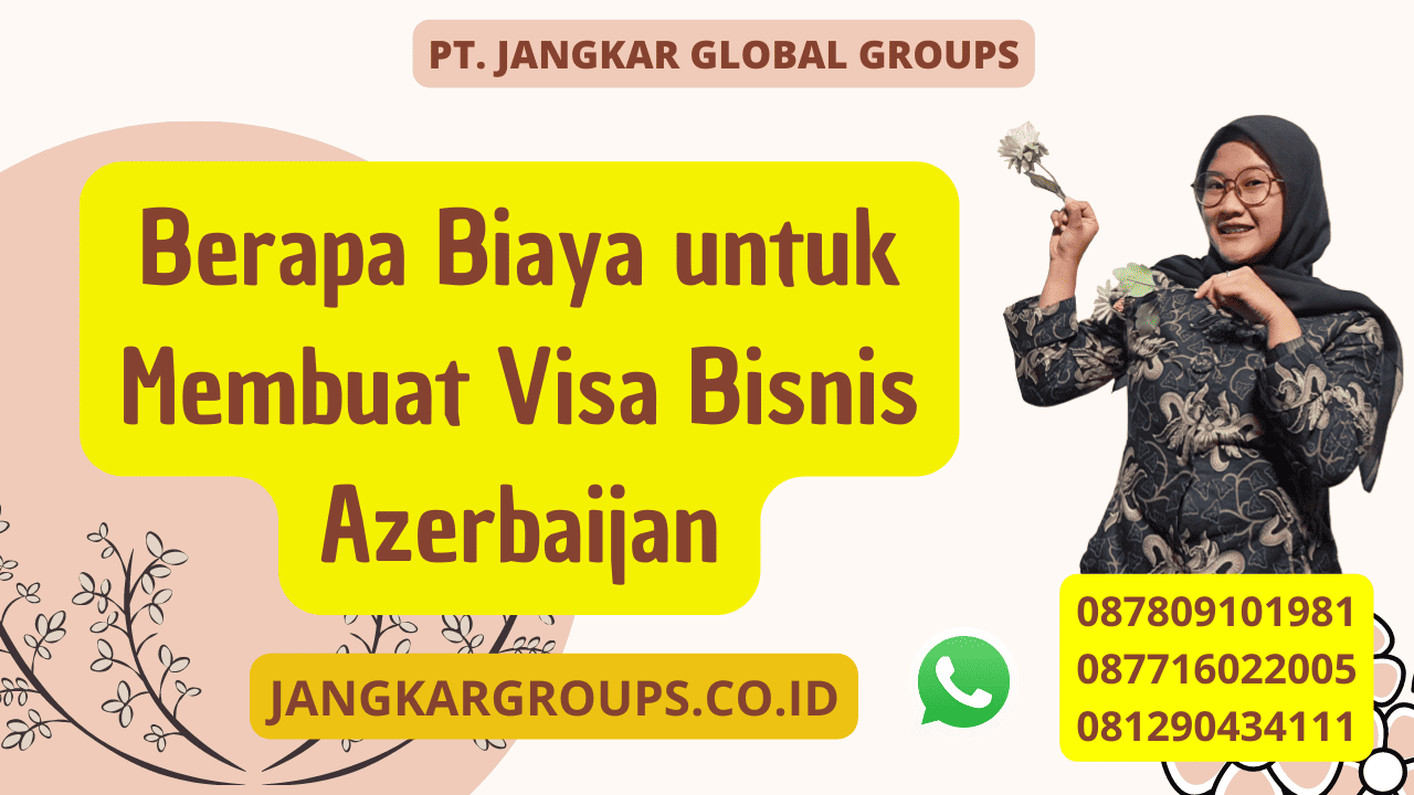 Berapa Biaya untuk Membuat Visa Bisnis Azerbaijan