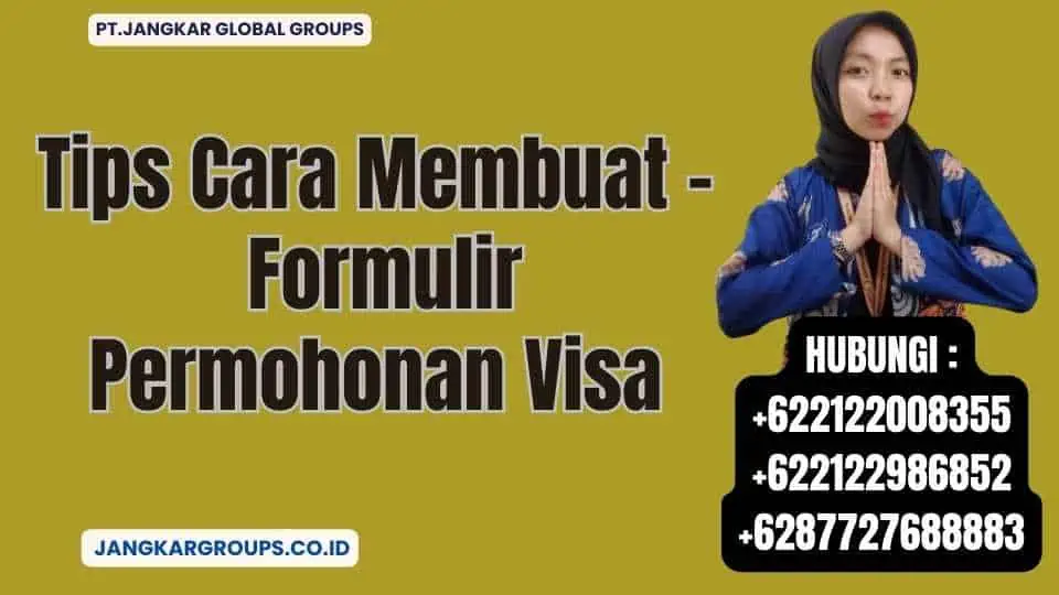 Tips Cara Membuat - Formulir Permohonan Visa