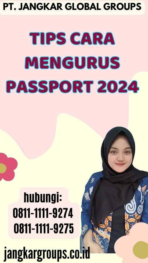 Tips Cara Mengurus Passport 2024