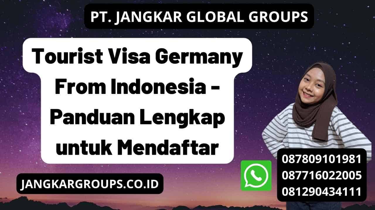 Tourist Visa Germany From Indonesia - Panduan Lengkap untuk Mendaftar