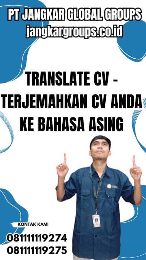 Translate CV - Terjemahkan CV Anda ke Bahasa Asing