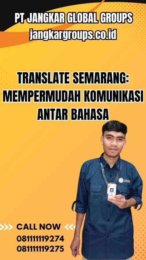 Translate Semarang Mempermudah Komunikasi Antar Bahasa
