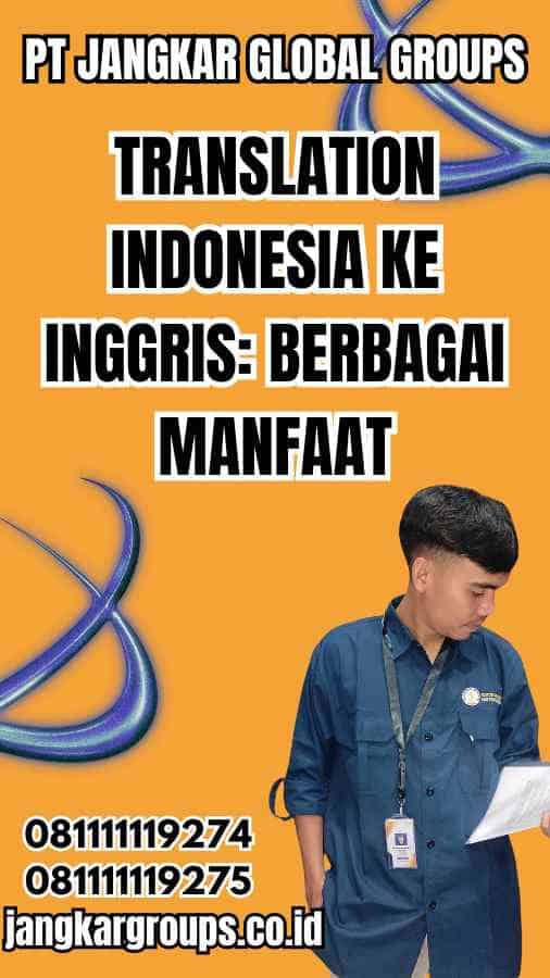 Translation Indonesia Ke Inggris Berbagai Manfaat