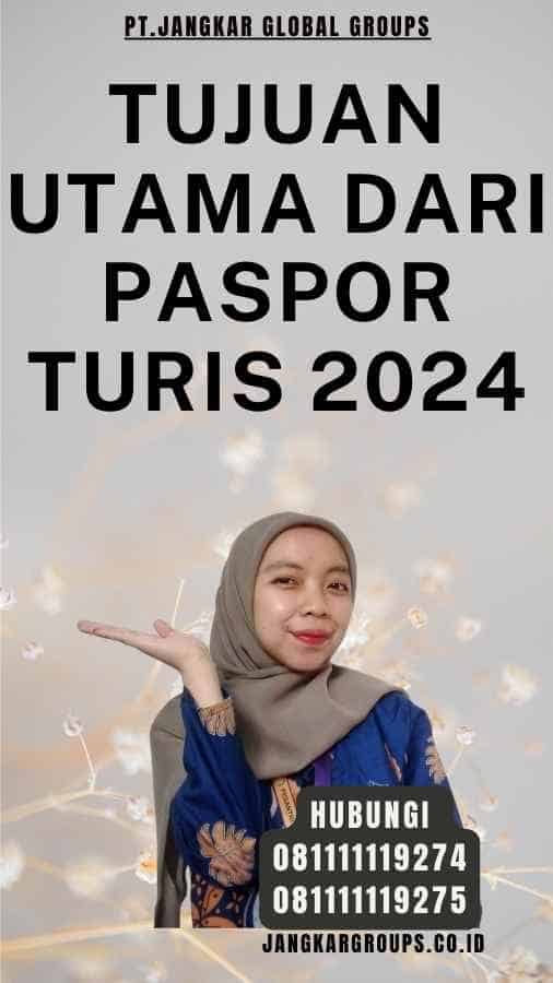 Tujuan Utama dari Paspor Turis 2024